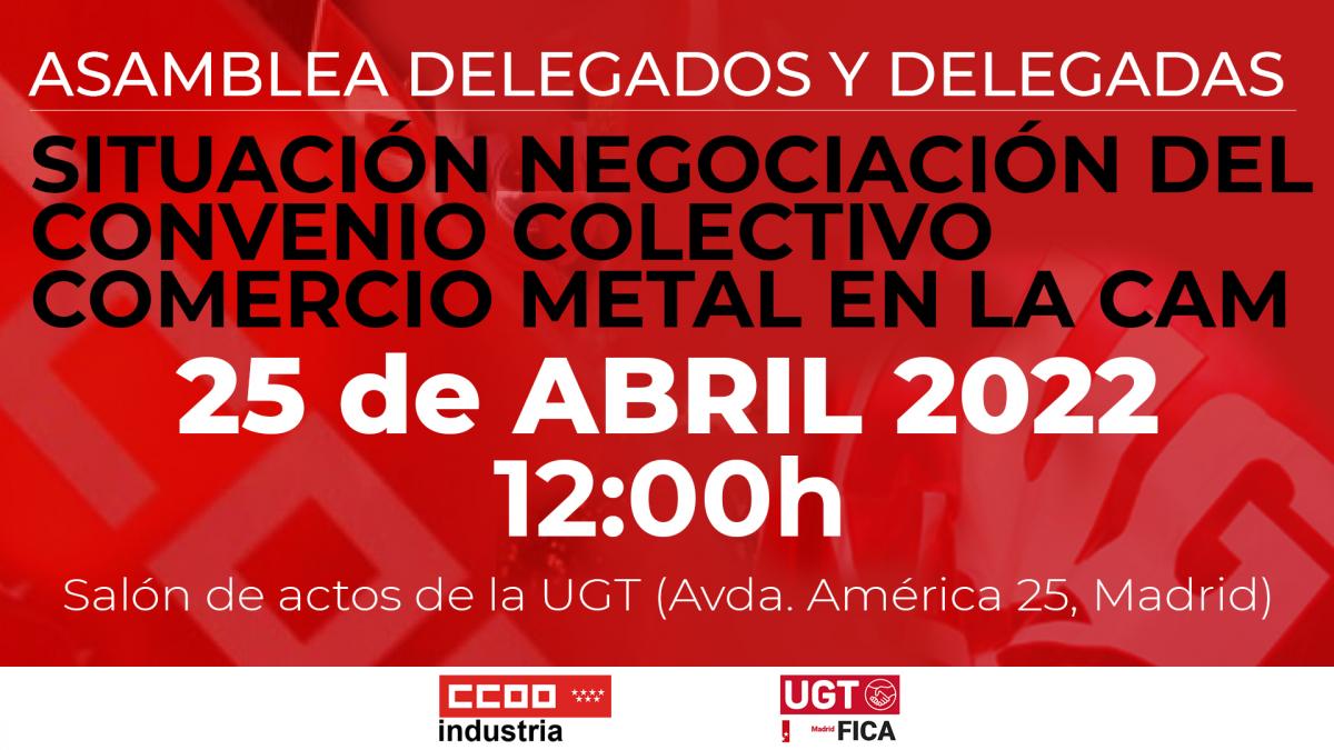 Asamblea que haremos conjunta UGT y CCOO el prximo da 25 de abril de 2022, a las 12h., en el saln de actos de la UGT (Avda. Amrica 25, Madrid).