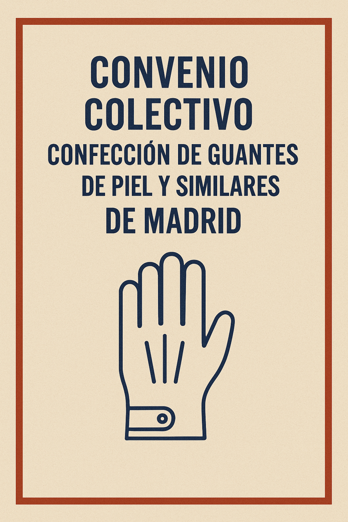 Convenio Colectivo Confeccin de Guantes de Piel y Similares de Madrid