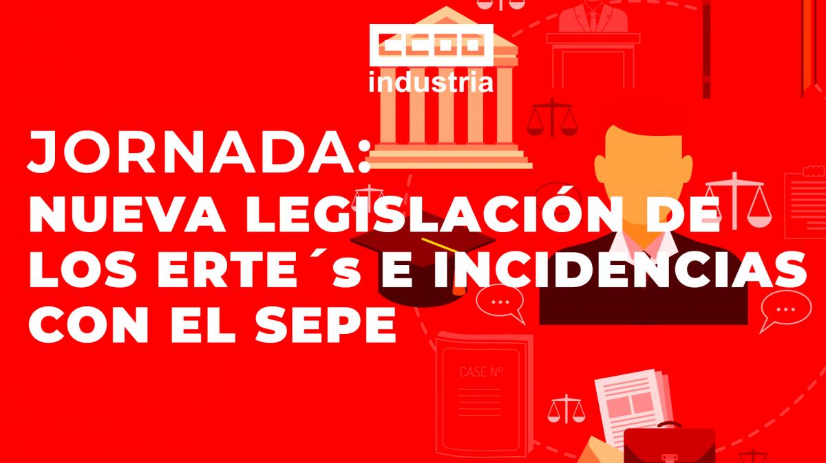 JORNADA Nueva legislación de los ERTE´s e incidencias con el SEPE
